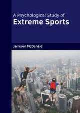 A Psychological Study of Extreme Sports