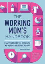 The Working Mom's Handbook