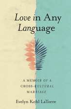 Love in Any Language: A Memoir of a Cross-cultural Marriage