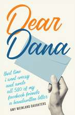 Dear Dana: That time I went crazy and wrote all 580 of my Facebook friends a handwritten letter