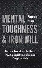 Mental Toughness & Iron Will