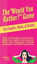 The "Would You Rather?" Game for Couples, Dates, & Parties