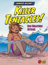 Killer Tentacles!: Box Jellyfish Attack