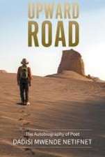 Upward Road: The autobiography of Poet