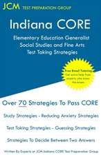 Indiana CORE Elementary Education Generalist Social Studies and Fine Arts - Test Taking Strategies