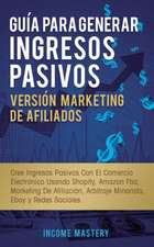 Guía Para Generar Ingresos Pasivos Versión Marketing de Afiliados