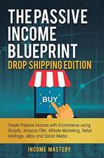 The Passive Income Blueprint Drop Shipping Edition