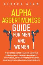 Alpha Assertiveness Guide for Men and Women