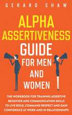 Alpha Assertiveness Guide for Men and Women