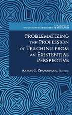 Problematizing the Profession of Teaching From an Existential Perspective