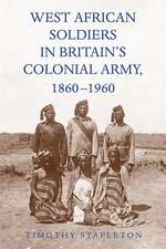 West African Soldiers in Britain′s Colonial Army, 1860–1960