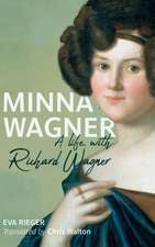 Minna Wagner – A Life, with Richard Wagner