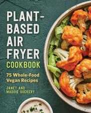 Plant-Based Air Fryer Cookbook