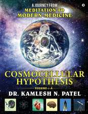 Cosmocellular-Hypothesis: A Journey from Meditation to Modern-Medicine