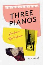 McMahon, A: Three Pianos