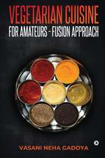 Vegetarian Cuisine for Amateurs - Fusion Approach