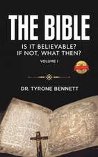 The Bible, Is It Believable? If Not, What Then?