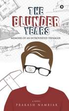 The Blunder Years: Memoirs of an Introverted Teenager