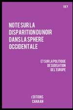 Note sur la disparition du Noir dans la sphere occidentale et sur la politique de sudisation de l'Europe