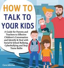 How To Talk To Your Kids