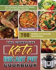 The Complete Keto Instant Pot Cookbook