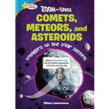 Zoom Into Space Comets, Meteors, and Asteroids