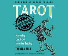 Tarot: No Questions Asked: Mastering the Art of Intuitive Reading