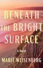 Beneath the Bright Surface