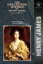 The Collected Works of Henry James, Vol. 13 (of 36)