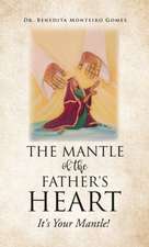 The Mantle of the Father's Heart: It's Your Mantle!