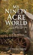 My Ninety Acre World and Poems