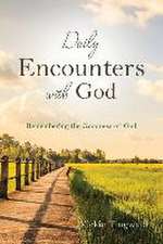 Daily Encounters with God: Remembering the Goodness of God