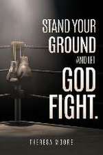 Stand Your Ground and let God Fight.