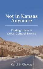 Not in Kansas Anymore: Finding Home in Cross-Cultural Service