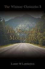 The Whitney Chronicles 3: The Weight of Mountains