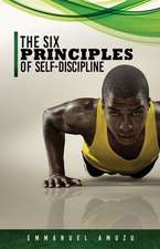 The Six Principles of Self-Discipline