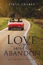 Love with Abandon: When Life Doesn't Make Sense