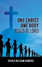 One Christ One Body Jesus Is Lord