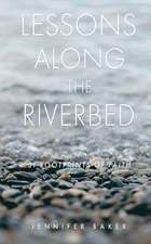 Lessons Along The Riverbed: 31 Footprints of Faith