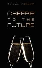 Cheers to the Future