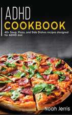 ADHD Cookbook: 40+ Soup, Pizza, and Side Dishes recipes designed for ADHD diet