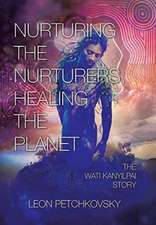 Nurturing the Nurturers; Healing the Planet