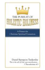 The Pursuit of Holistic Holiness