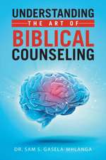 Understanding the Art of Biblical Counseling