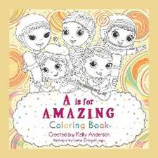 A Is for Amazing: Coloring Book