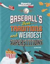 Baseball's Best Traditions and Weirdest Superstitions