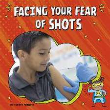 Facing Your Fear of Shots