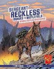 Sergeant Reckless Braves the Battlefield