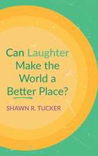 Can Laughter Make the World a Better Place?