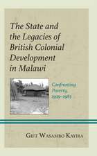 Kayira, G: State and the Legacies of British Colonial Develo